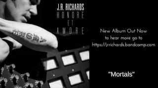 JR Richards  - Mortals (official) Original Lead Singer Dishwalla