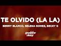 benny blanco, Selena Gomez, Becky G - Te Olvido (La La) (Letra/Lyrics)