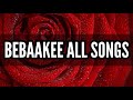 Bebaakee All Songs | Jukebox