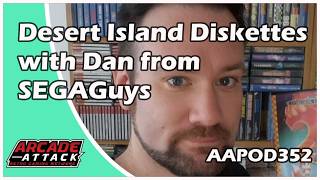 Desert Island Diskettes with Dan from SEGAGuys (AA Pod 352)