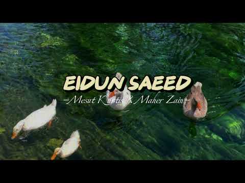 Eidun Saeed (speed up) - Mesut Kurtis & Maher Zain