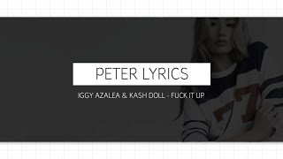 IGGY AZALEA - Fuck It Up (Lyrics Video) ft.Kash Doll