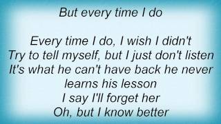 Tracy Byrd - Every Time I Do Lyrics