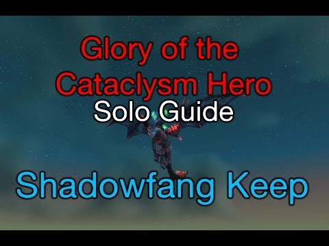[WoW] How to: solo Glory of the Cataclysm Hero ep. 6/9 Shadowfang Keep