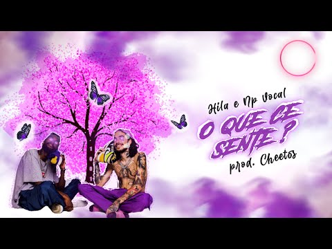 Hila Campelo & NP Vocal - O Que Cê Sente? (Prod. Cheetos)