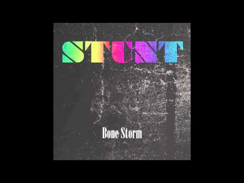 STUNT - Bone Storm (Original Mix)