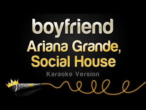 Ariana Grande, Social House - boyfriend (Karaoke Version)