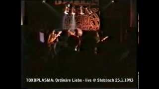 Toxoplasma - Ordinäre Liebe  (live 23.1.1993, Deutschpunk in Stebbach)