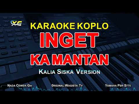 INGET KA MANTAN - KARAOKE KOPLO VERSI KALIA SISKA ft SKA86 (WAGISTA TV)
