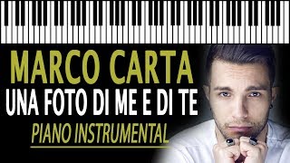 MARCO CARTA - Una foto di me e di te KARAOKE (Piano Instrumental)