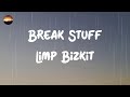 Limp Bizkit Break Stuff Lyrics