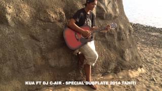 KUA FT DJ C-AIR - SPECIAL DUBPLATE 2014 TAHITI