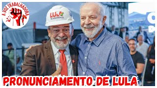 PRONUNCIAMENTO DE LULA