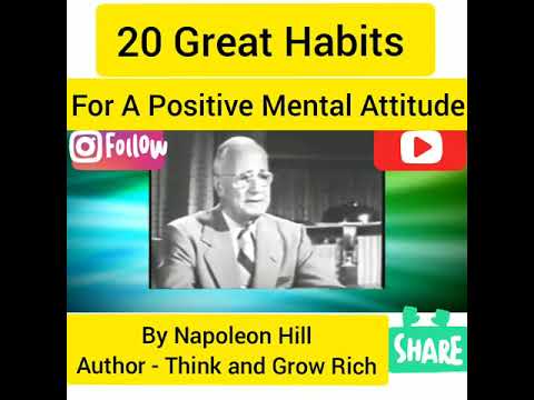 20 Great Habits for A Positive Mental Attitude ! Napoleon Hill ! Think and Grow Rich.