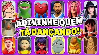 ADIVINHE QUEM TÁ DANÇANDO!💃🎵 Não Choraxx, Neymar, Enaldinho, Rato Milton, Bobbie Goods, Emilly Vick