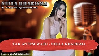 Download lagu TAK ANTEM WATU -  NELLA KHARISMA Karaoke mp3