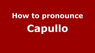 How to pronounce Capullo