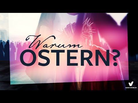 Warum Ostern: Was die Ostergeschichte mit dir zu tun hat