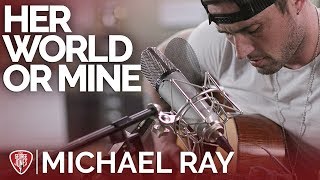 Michael Ray - Her World Or Mine (Acoustic) // The George Jones Sessions