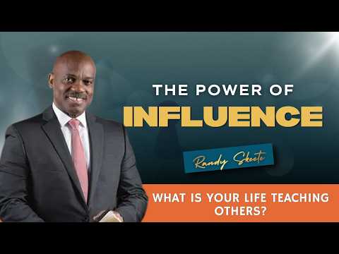 The Power of Influence: What Is Your Life Teaching Others | Pr. Randy Skeete