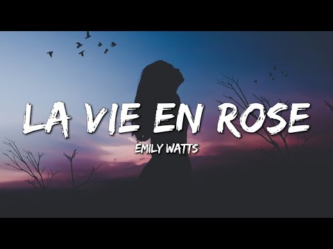 Emily Watts - La Vie En Rose (Lyrics)