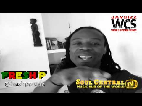 "Jaybizz World Cypher Series" Presented By: Soul Central TV - Fresh P Video Shout Out