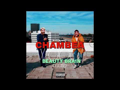 Bad Bunny - Chambea (Beauty Brain Remix)