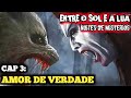 Série De Lobisomens E Vampiros Entre O Sol E A Lua AMOR DE VERDADE