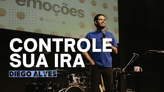 Controle Sua Ira | Diego Alves