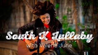 South X Lullaby: Valerie June