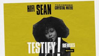 Hifi Sean featuring Crystal Waters &#39;Testify&#39; (Steve Mac Mix)