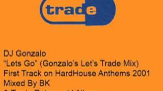 DJ Gonzalo- Let's Go! -(DJ Gonzalo's Let's Trade Mix)