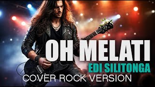 Download lagu OH MELATI - EDI SILITONGA (COVER ROCK VERSION) mp3