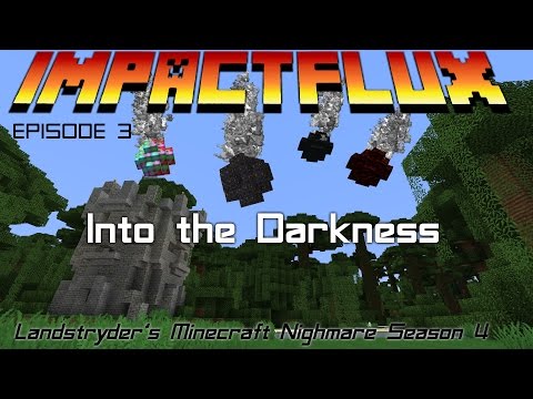 Into the Darkness - ImpactFlux - Landstryder's Minecraft Nightmare s4e3