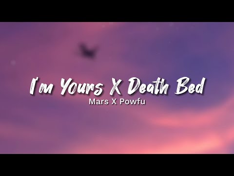 Mars X Powfu - Im Yours X Death Bed (Lyrics)