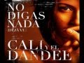 No digas nada - Cali y el Dandee 