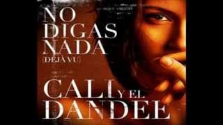 No digas nada - Cali y el Dandee