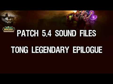 Patch 5.4 - Tong Legendary Epilogue Sound Files