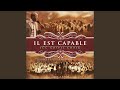 Il Est Capable Live