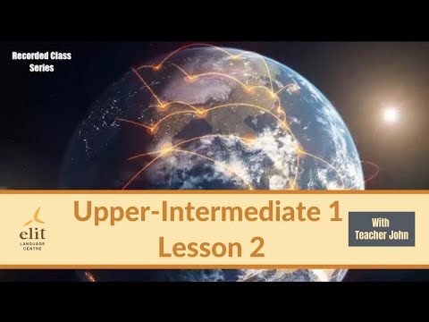 RECORDED CLASS SERIES: Upper-Intermediate 1 Lesson 2