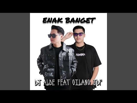 ENAK BANGET (feat. GILANG JDF)