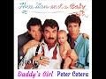 Peter Cetera - Daddy's Girl (Three men and a Baby Soundtrack)