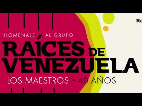 40 Años de Raíces de Venezuela. C4Trio - Arcano - El Cuarteto - Los Sinvergüenzas y muchos más