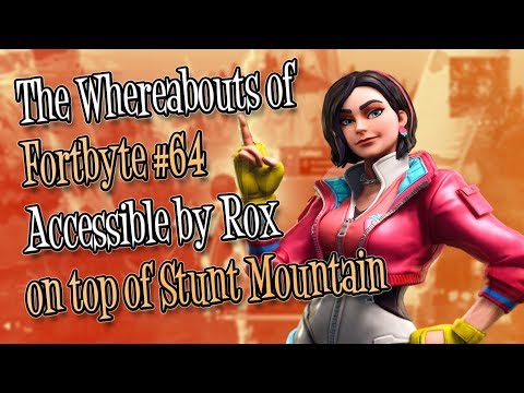 The Whereabouts of Fortbyte #64 : Accessible by Rox on top of Stunt Mountain in Week 2 Season 9 Video