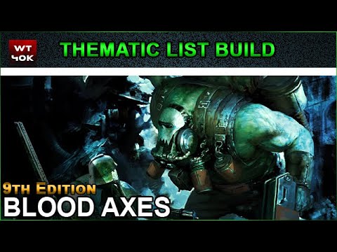 Thematic List Build: Blood Axes - 9th Edition Warhammer 40k