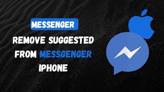 How To Remove Suggested On Messenger iPhone !! Remove Suggested Contacts on Messenger iPhone