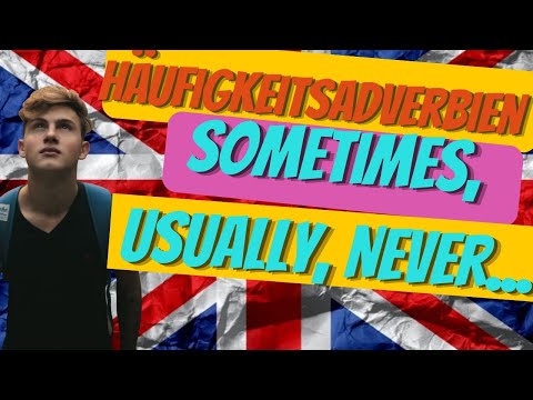 Häufigkeitsadverb Englisch alles was du über die Satzstellung und das Häufigkeitsadverb wissen musst