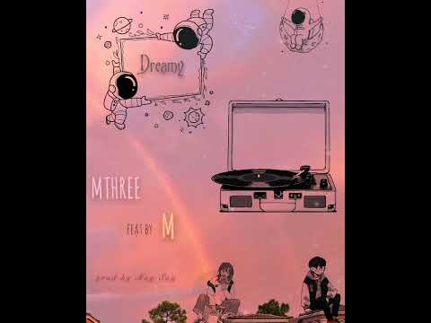 M THREE (feat-M) - Dreamy [official lyrics video]