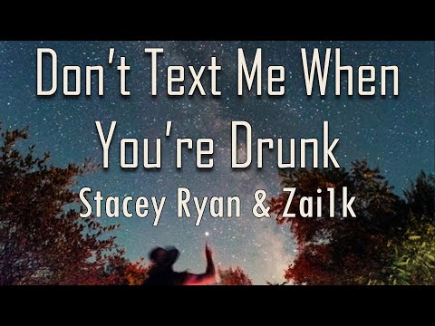Stacey Ryan, Zai1k - Don’t Text Me When You’re Drunk (Lyrics) | fantastic lyrics