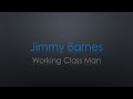 Jimmy Barnes Working Class Man Lyrics
